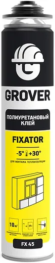 Grover Fixator FX 45 полиуретановый клей для монтажа теплоизоляции